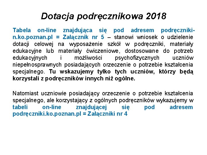 Dotacja podręcznikowa 2018 Tabela on-line znajdująca się pod adresem podręcznikin. ko. poznan. pl =