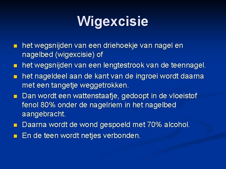 Wigexcisie n n n het wegsnijden van een driehoekje van nagel en nagelbed (wigexcisie)