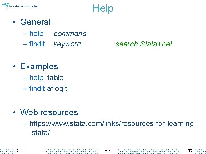 Help • General – help – findit command keyword search Stata+net • Examples – Help • General – help – findit command keyword search Stata+net • Examples –