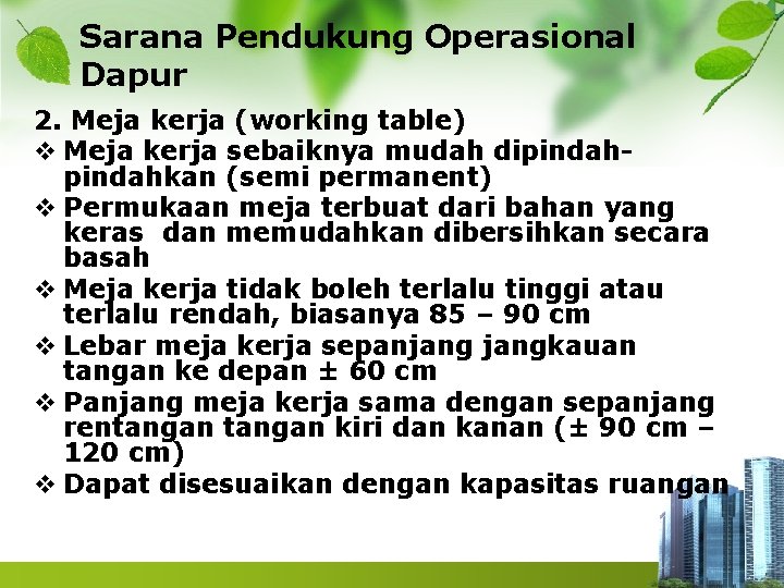 Sarana Pendukung Operasional Dapur 2. Meja kerja (working table) v Meja kerja sebaiknya mudah