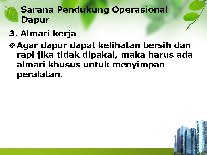 Sarana Pendukung Operasional Dapur 3. Almari kerja v Agar dapur dapat kelihatan bersih dan