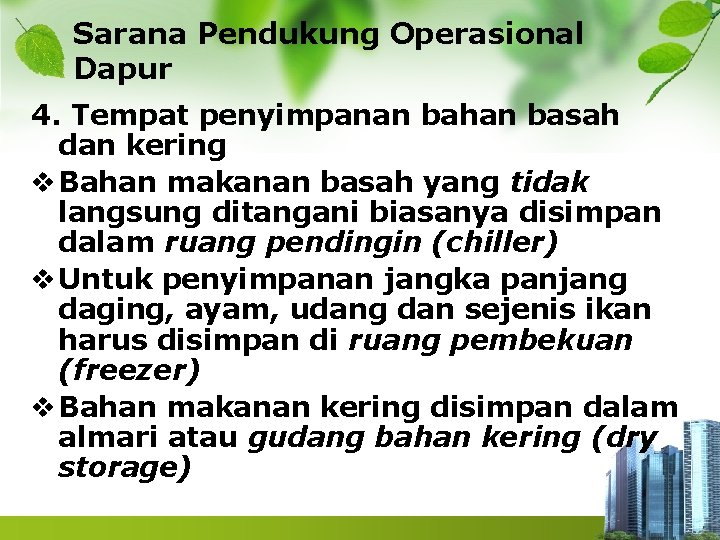 Sarana Pendukung Operasional Dapur 4. Tempat penyimpanan bahan basah dan kering v Bahan makanan