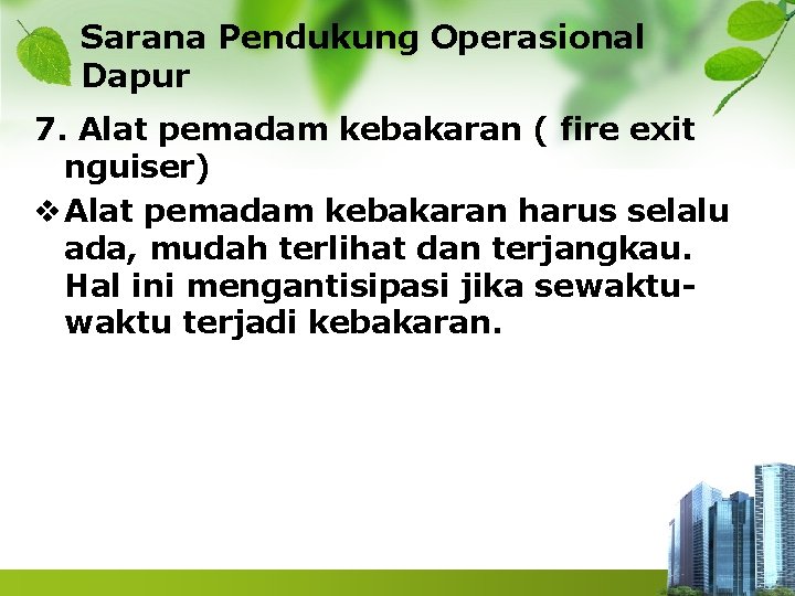 Sarana Pendukung Operasional Dapur 7. Alat pemadam kebakaran ( fire exit nguiser) v Alat