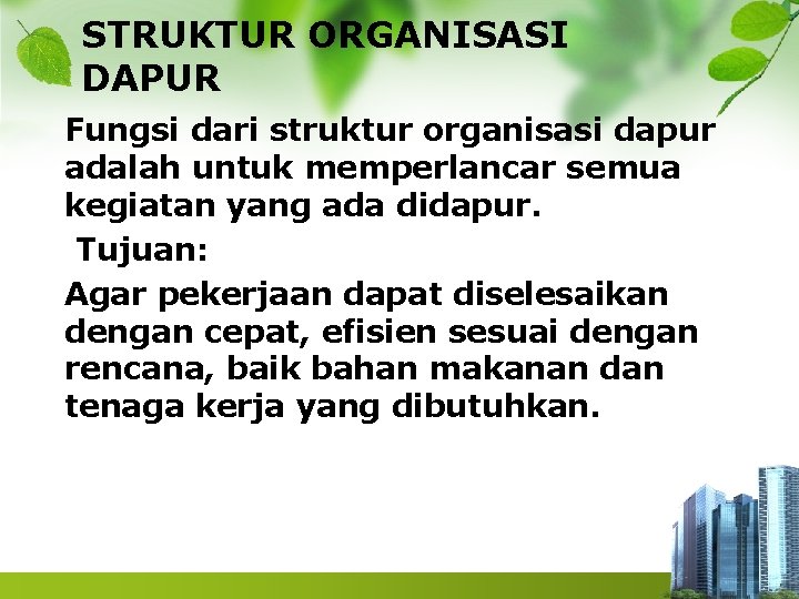 STRUKTUR ORGANISASI DAPUR Fungsi dari struktur organisasi dapur adalah untuk memperlancar semua kegiatan yang