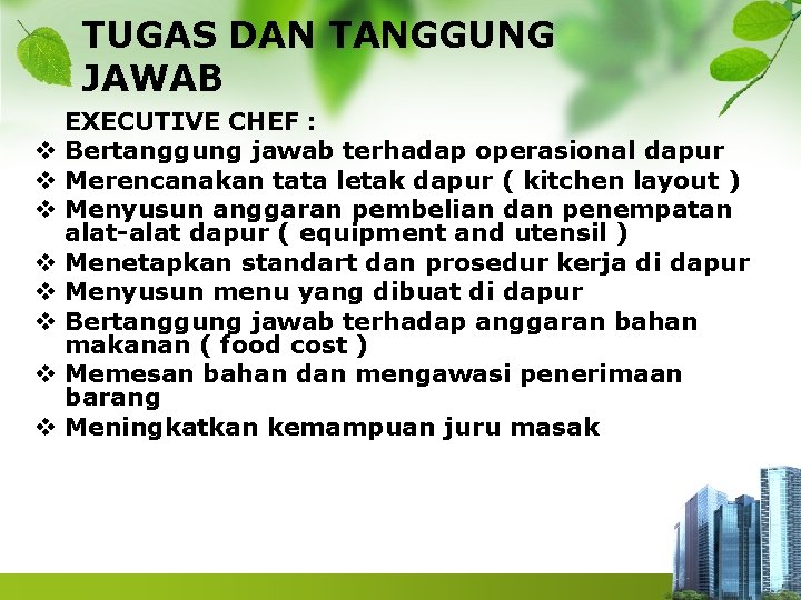 TUGAS DAN TANGGUNG JAWAB v v v v EXECUTIVE CHEF : Bertanggung jawab terhadap