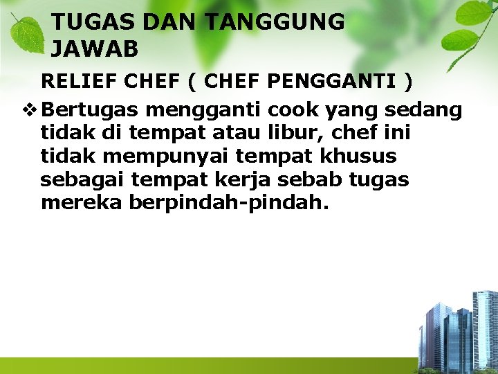 TUGAS DAN TANGGUNG JAWAB RELIEF CHEF ( CHEF PENGGANTI ) v Bertugas mengganti cook