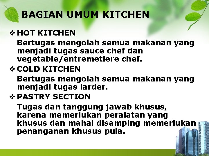 BAGIAN UMUM KITCHEN v HOT KITCHEN Bertugas mengolah semua makanan yang menjadi tugas sauce