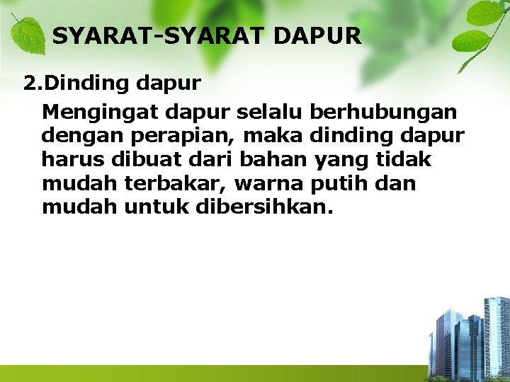 SYARAT-SYARAT DAPUR 2. Dinding dapur Mengingat dapur selalu berhubungan dengan perapian, maka dinding dapur