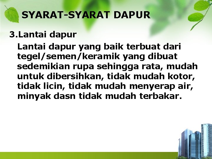 SYARAT-SYARAT DAPUR 3. Lantai dapur yang baik terbuat dari tegel/semen/keramik yang dibuat sedemikian rupa