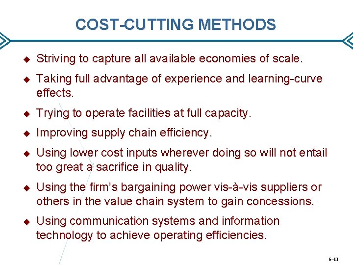 COST-CUTTING METHODS Striving to capture all available economies of scale. Taking full advantage of