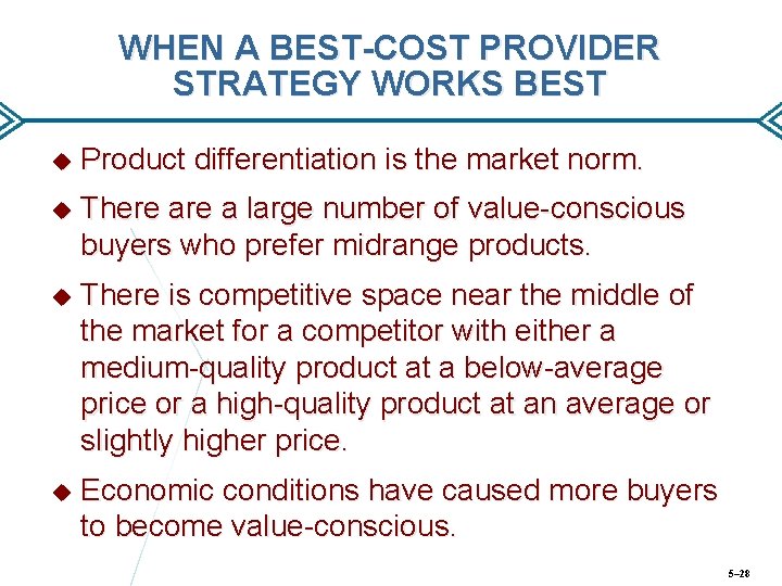 WHEN A BEST-COST PROVIDER STRATEGY WORKS BEST Product differentiation is the market norm. There