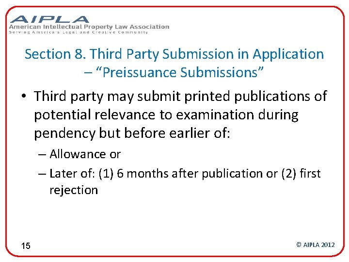 Section 8. Third Party Submission in Application – “Preissuance Submissions” • Third party may