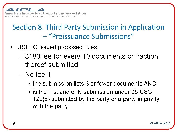 Section 8. Third Party Submission in Application – “Preissuance Submissions” • USPTO issued proposed