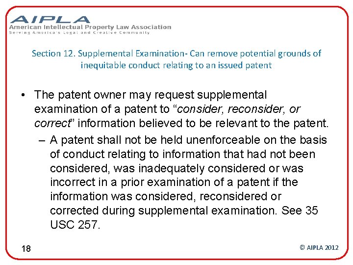 Section 12. Supplemental Examination- Can remove potential grounds of inequitable conduct relating to an