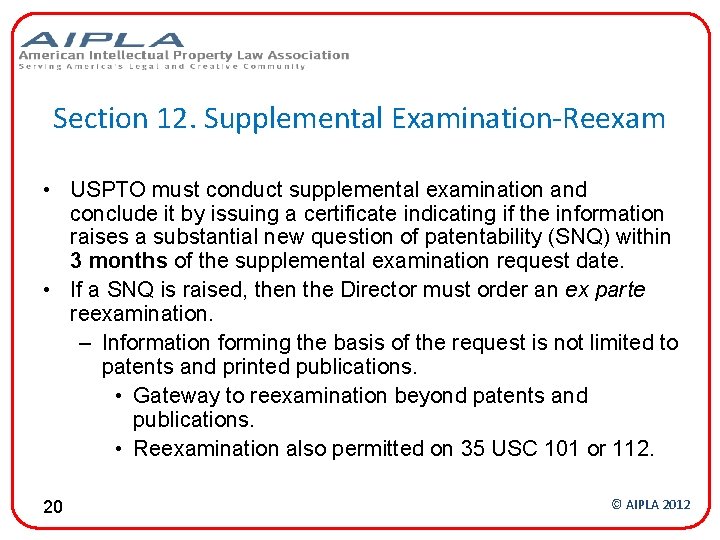 Section 12. Supplemental Examination-Reexam • USPTO must conduct supplemental examination and conclude it by