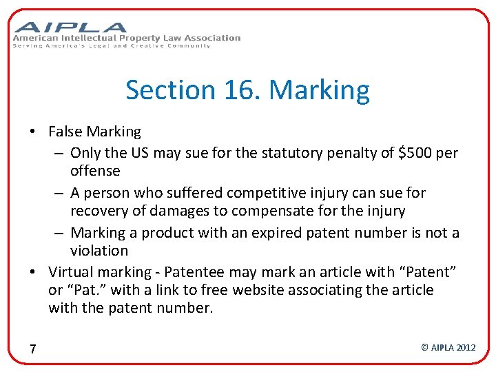 Section 16. Marking • False Marking – Only the US may sue for the