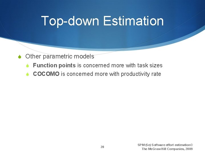 Top-down Estimation S Other parametric models S Function points is concerned more with task
