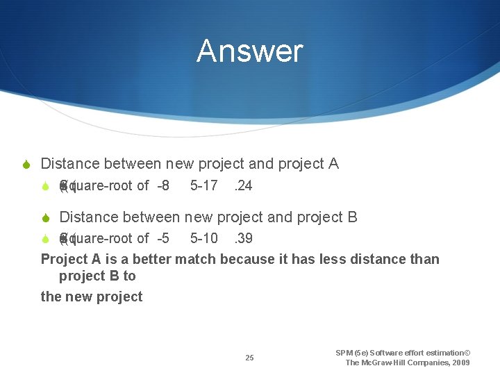 Answer S Distance between new project and project A S = Square-root (( +