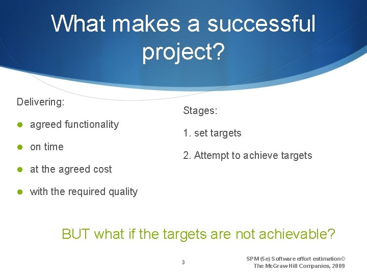 What makes a successful project? Delivering: l agreed functionality l on time Stages: 1.