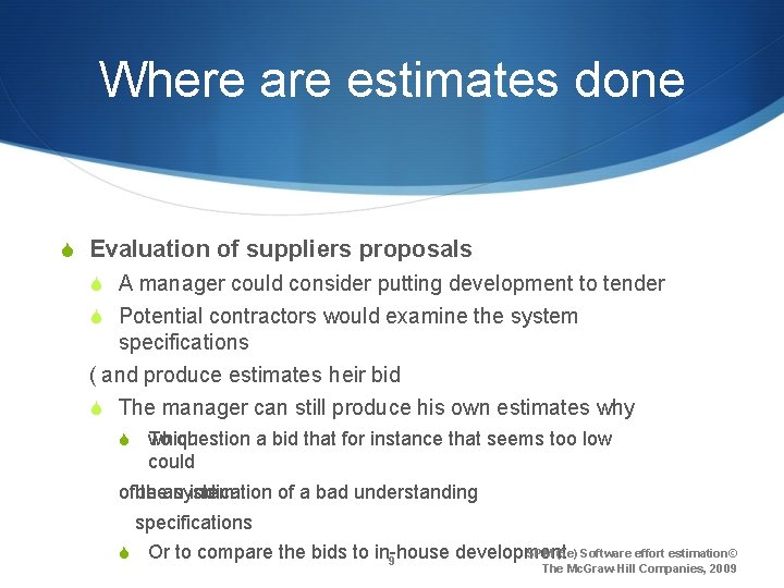 Where are estimates done S Evaluation of suppliers proposals S A manager could consider