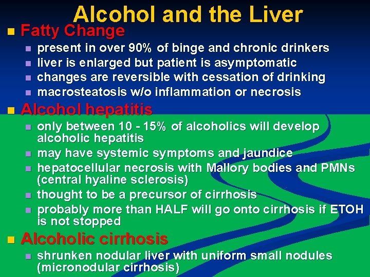 n Alcohol and the Liver Fatty Change n n n Alcohol hepatitis n n