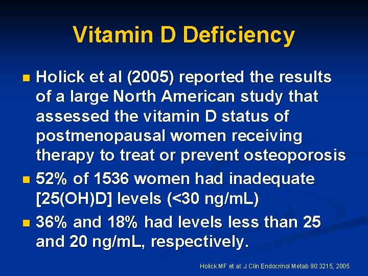 Vitamin D Deficiency Holick et al (2005) reported the results of a large North