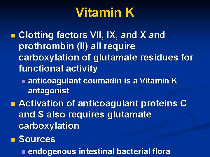 Vitamin K n Clotting factors VII, IX, and X and prothrombin (II) all require