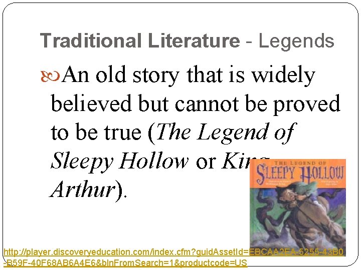 Traditional Literature - Legends An old story that is widely believed but cannot be Traditional Literature - Legends An old story that is widely believed but cannot be