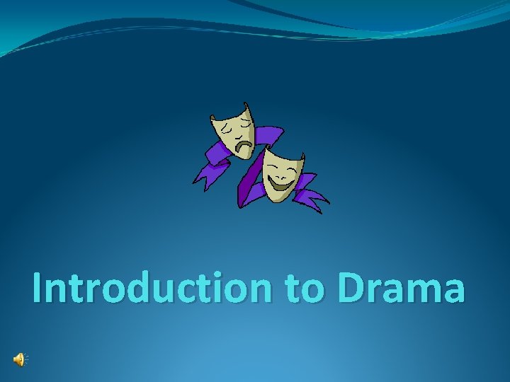 Introduction to Drama 