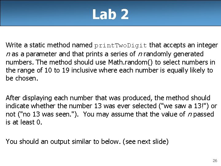 Lab 2 Write a static method named print. Two. Digit that accepts an integer