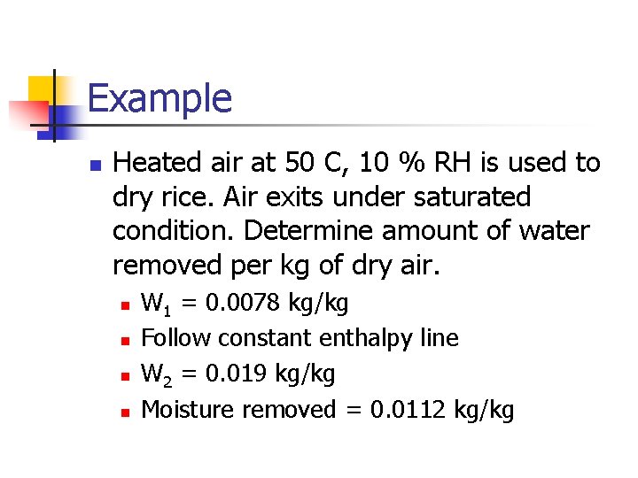 Example n Heated air at 50 C, 10 % RH is used to dry