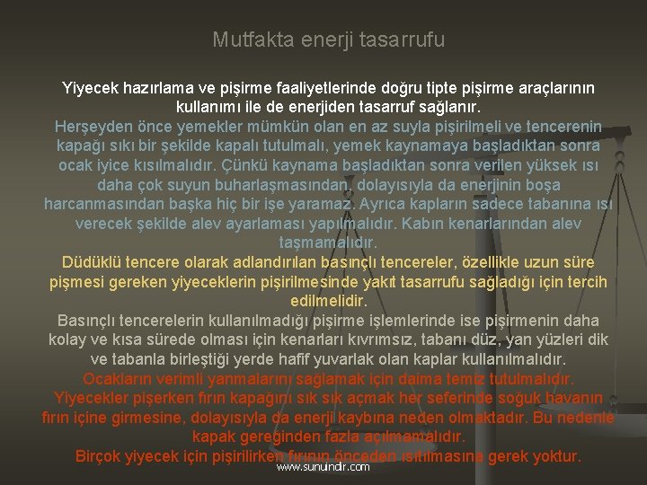 Mutfakta enerji tasarrufu Yiyecek hazırlama ve pişirme faaliyetlerinde doğru tipte pişirme araçlarının kullanımı ile