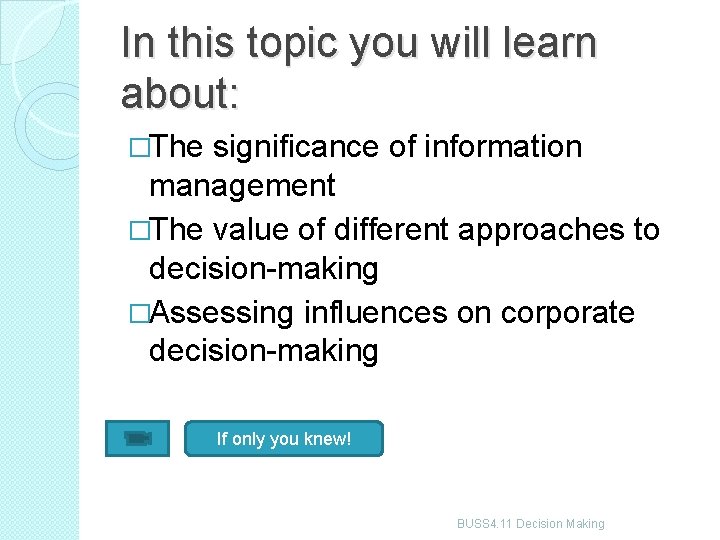 In this topic you will learn about: �The significance of information management �The value