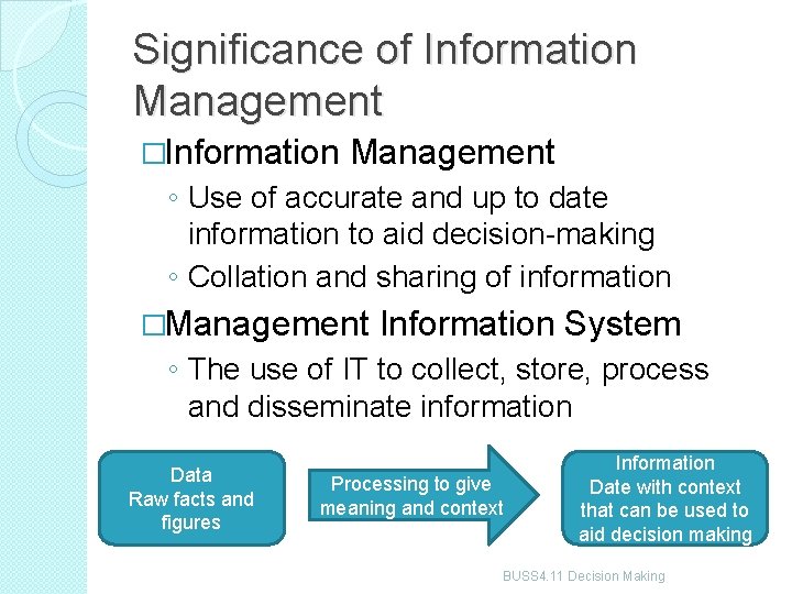 Significance of Information Management �Information Management ◦ Use of accurate and up to date