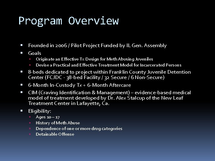 Program Overview Founded in 2006 / Pilot Project Funded by IL Gen. Assembly Goals Program Overview Founded in 2006 / Pilot Project Funded by IL Gen. Assembly Goals