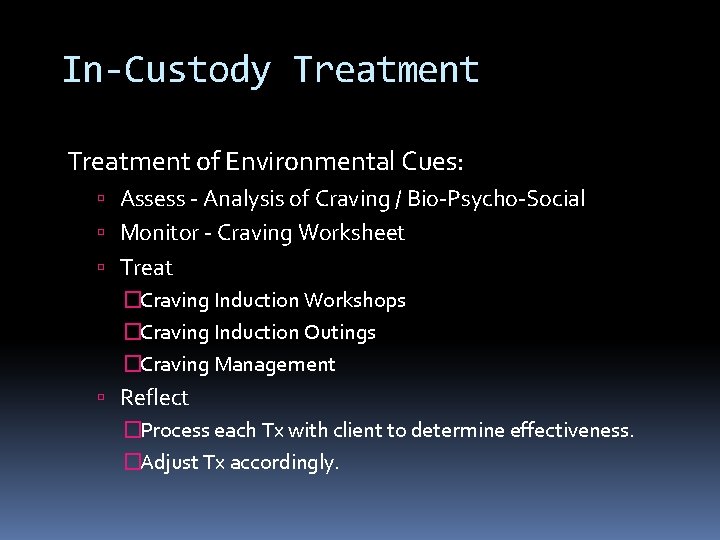 In-Custody Treatment of Environmental Cues: Assess - Analysis of Craving / Bio-Psycho-Social Monitor - In-Custody Treatment of Environmental Cues: Assess - Analysis of Craving / Bio-Psycho-Social Monitor -