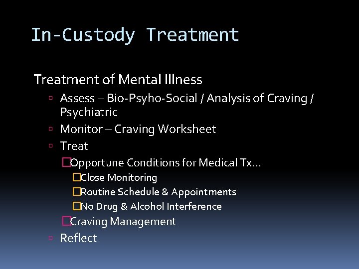 In-Custody Treatment of Mental Illness Assess – Bio-Psyho-Social / Analysis of Craving / Psychiatric In-Custody Treatment of Mental Illness Assess – Bio-Psyho-Social / Analysis of Craving / Psychiatric
