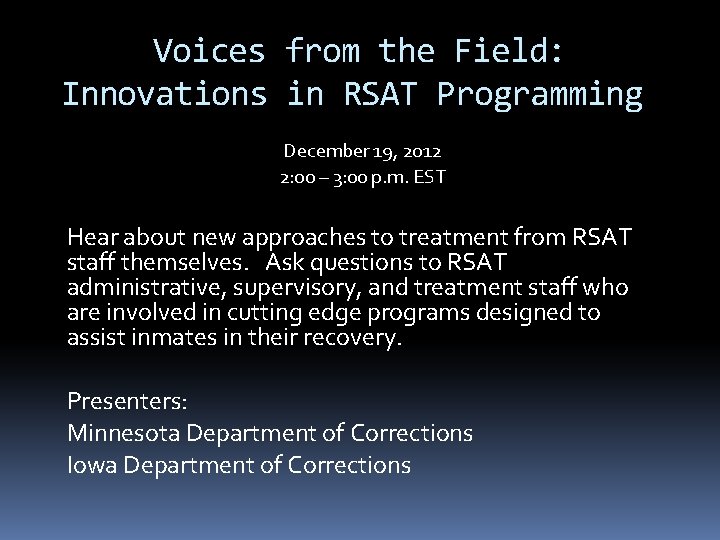 Voices from the Field: Innovations in RSAT Programming December 19, 2012 2: 00 – Voices from the Field: Innovations in RSAT Programming December 19, 2012 2: 00 –