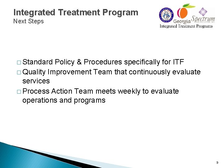 Integrated Treatment Program Next Steps � Standard Policy & Procedures specifically for ITF � Integrated Treatment Program Next Steps � Standard Policy & Procedures specifically for ITF �