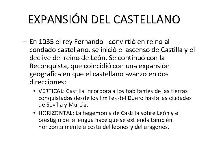 EXPANSIÓN DEL CASTELLANO – En 1035 el rey Fernando I convirtió en reino al