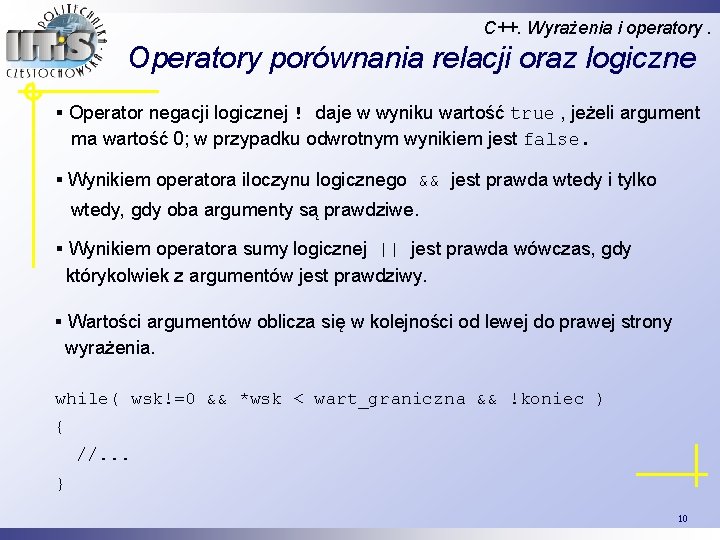 C++. Wyrażenia i operatory. Operatory porównania relacji oraz logiczne § Operator negacji logicznej !