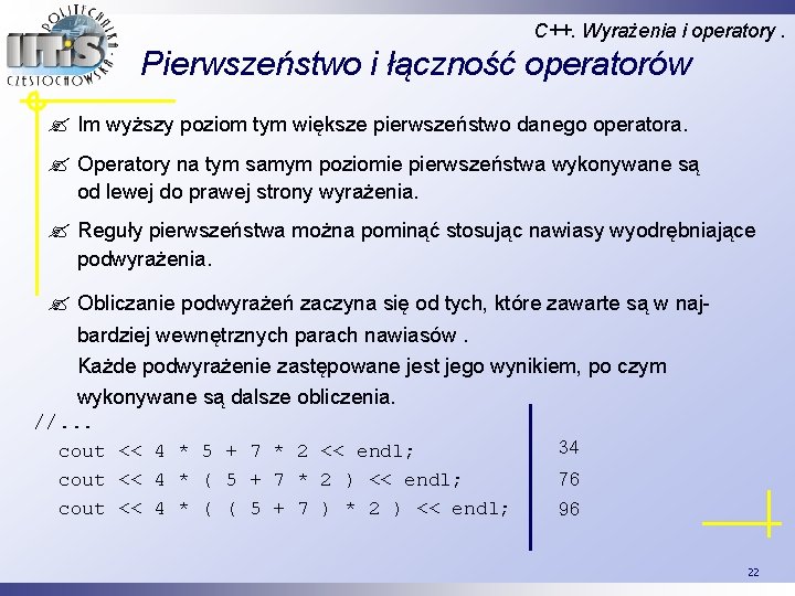 C++. Wyrażenia i operatory. Pierwszeństwo i łączność operatorów ? Im wyższy poziom tym większe