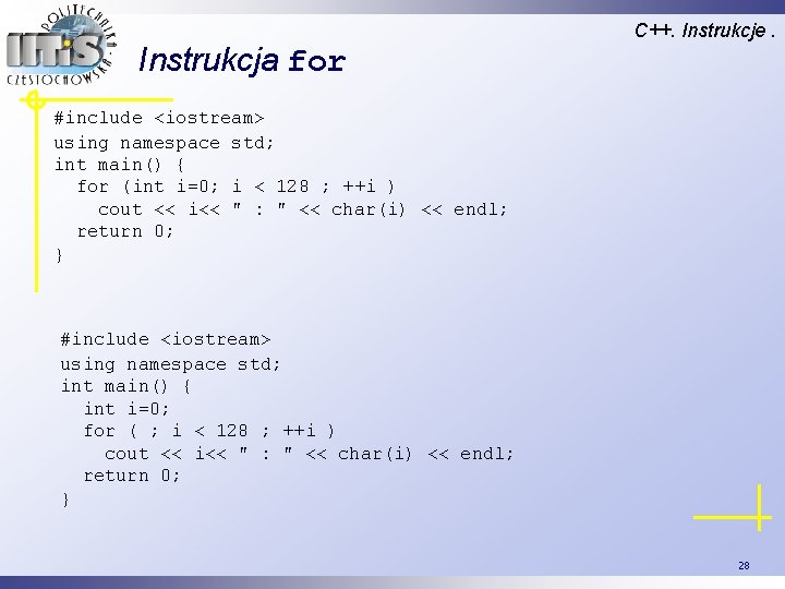 Instrukcja for C++. Instrukcje. #include <iostream> using namespace std; int main() { for (int