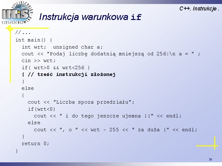 Instrukcja warunkowa if C++. Instrukcje. //. . . int main() { int wrt; unsigned