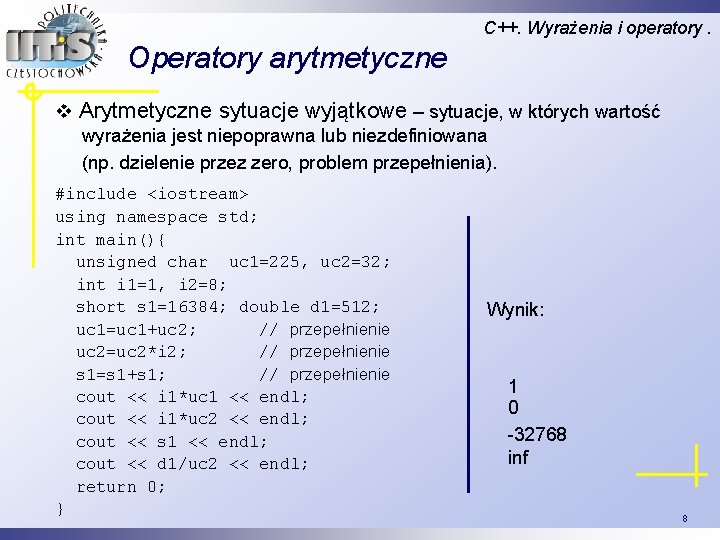 C++. Wyrażenia i operatory. Operatory arytmetyczne v Arytmetyczne sytuacje wyjątkowe – sytuacje, w których