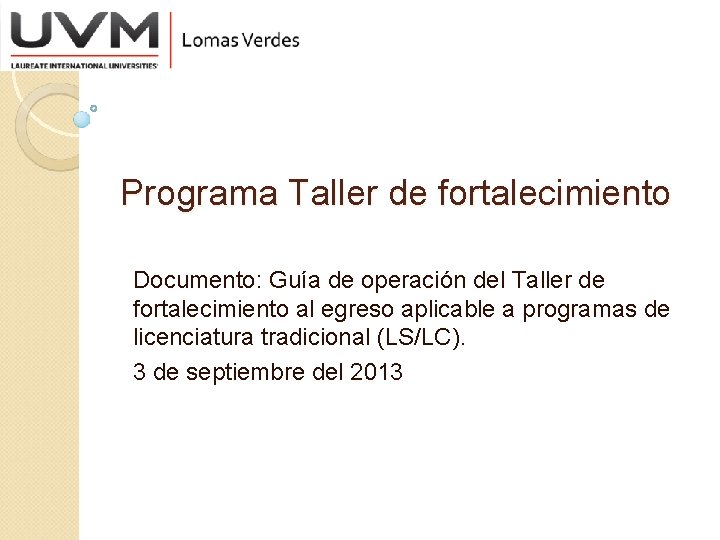 Programa Taller de fortalecimiento Documento: Guía de operación del Taller de fortalecimiento al egreso
