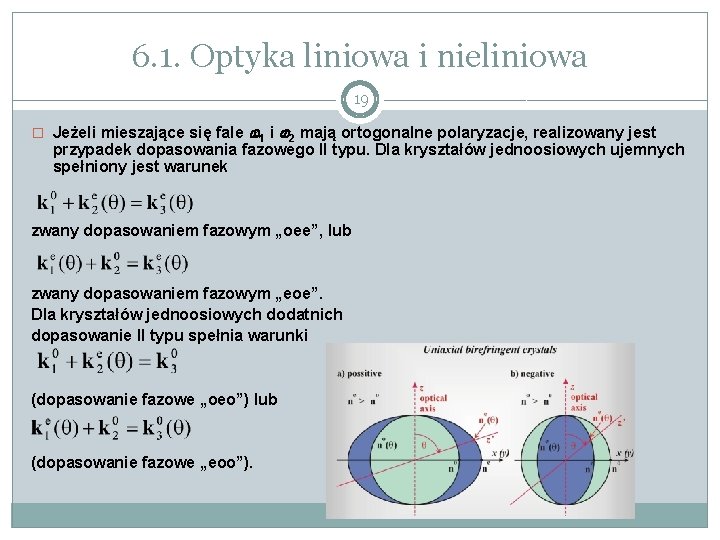 6. 1. Optyka liniowa i nieliniowa 19 � Jeżeli mieszające się fale 1 i