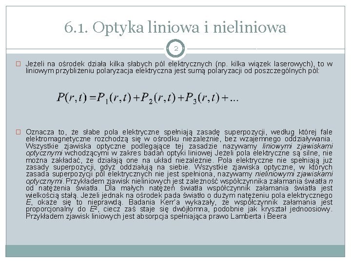 6. 1. Optyka liniowa i nieliniowa 2 � Jeżeli na ośrodek działa kilka słabych