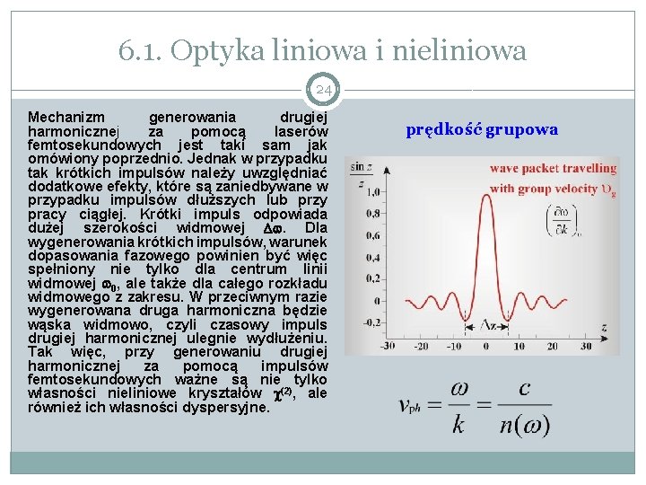 6. 1. Optyka liniowa i nieliniowa 24 Mechanizm generowania drugiej harmonicznej za pomocą laserów