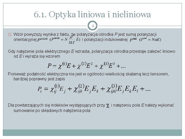 6. 1. Optyka liniowa i nieliniowa 4 � Wzór powyższy wynika z faktu, że
